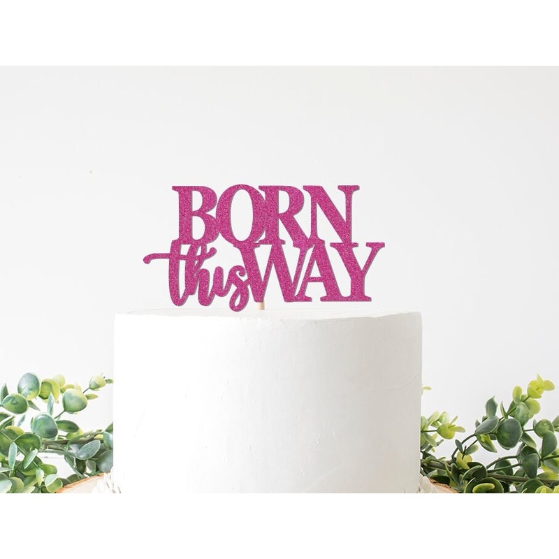 Born This Way Glitter Cake Topper