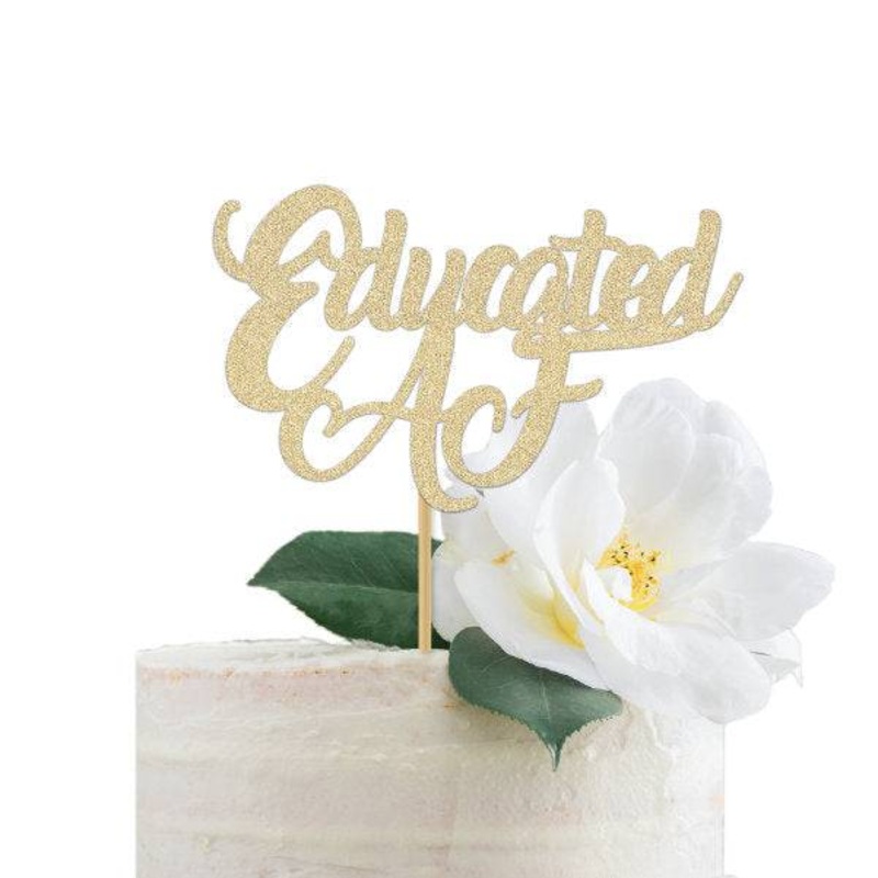 Educated AF Cake Topper
