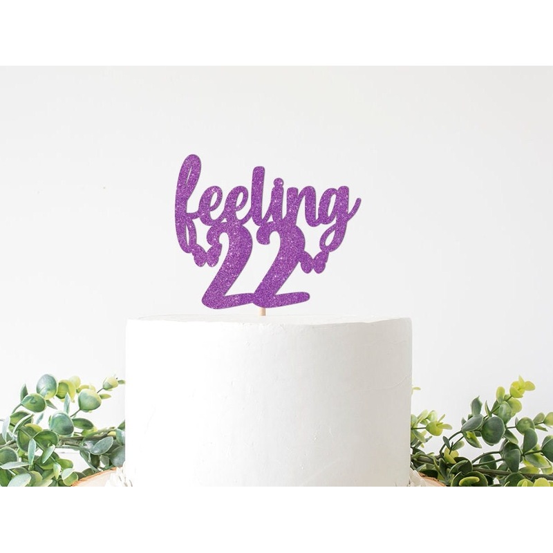 Feeling 22 Cake Topper