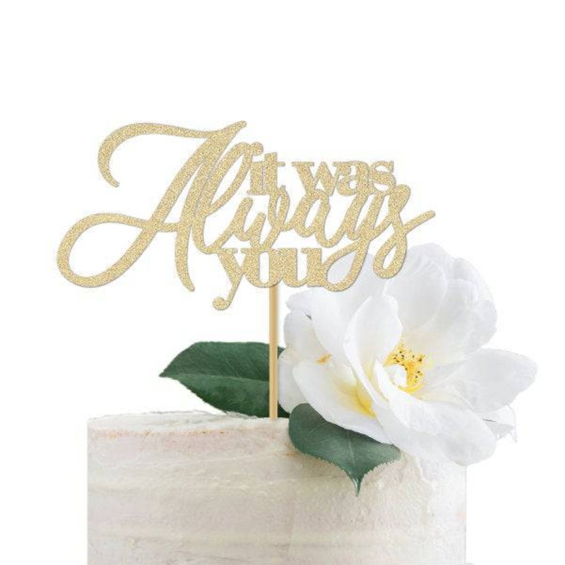 It Was Always You Cake Topper