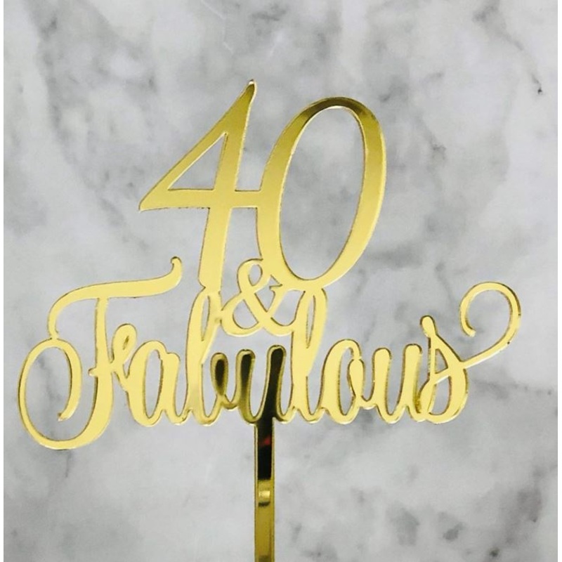 40 & Fabulous Gold Acrylic Cake Topper