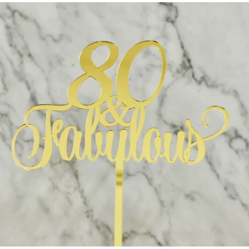 80 & Fabulous Gold Acrylic Cake Topper