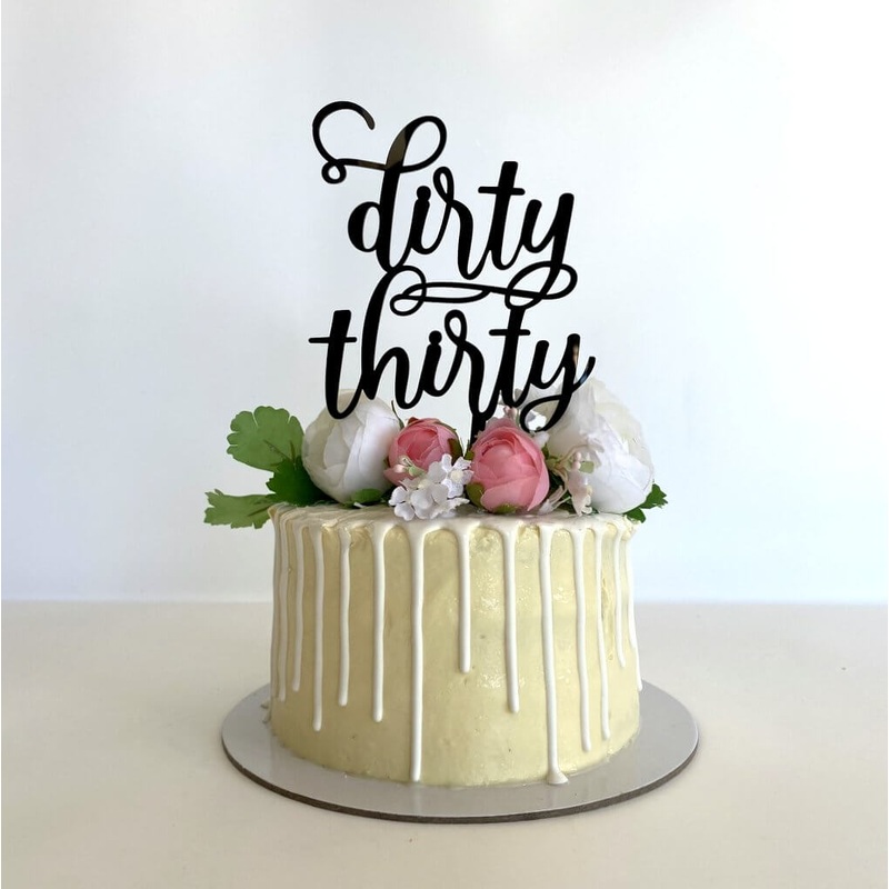 Acrylic Black 'dirty thirty' Script Birthday Cake Topper