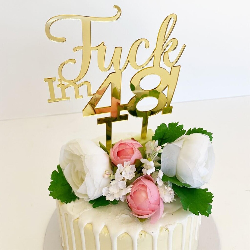 Acrylic Gold 'Fuck I'm 48!' Birthday Cake Topper
