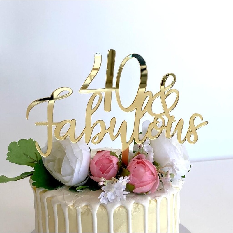 Acrylic Gold Mirror '40 & Fabulous' Cake Topper
