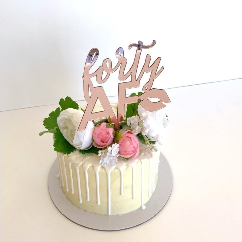 Acrylic Rose Gold 'forty AF' Birthday Cake Topper