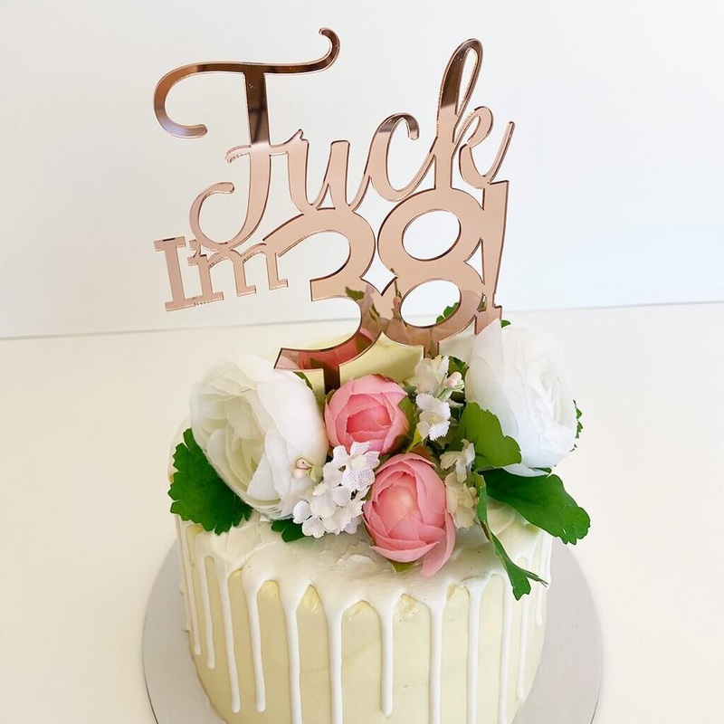 Acrylic Rose Gold 'Fuck I'm 38!' Cake Topper