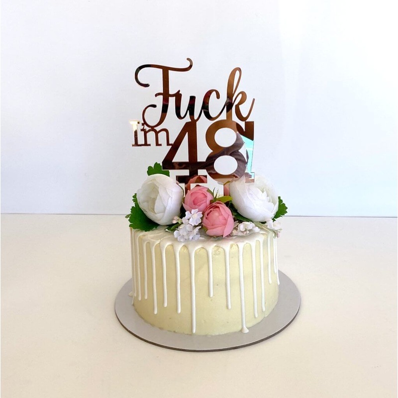 Acrylic Rose Gold 'Fuck I'm 48!' Cake Topper
