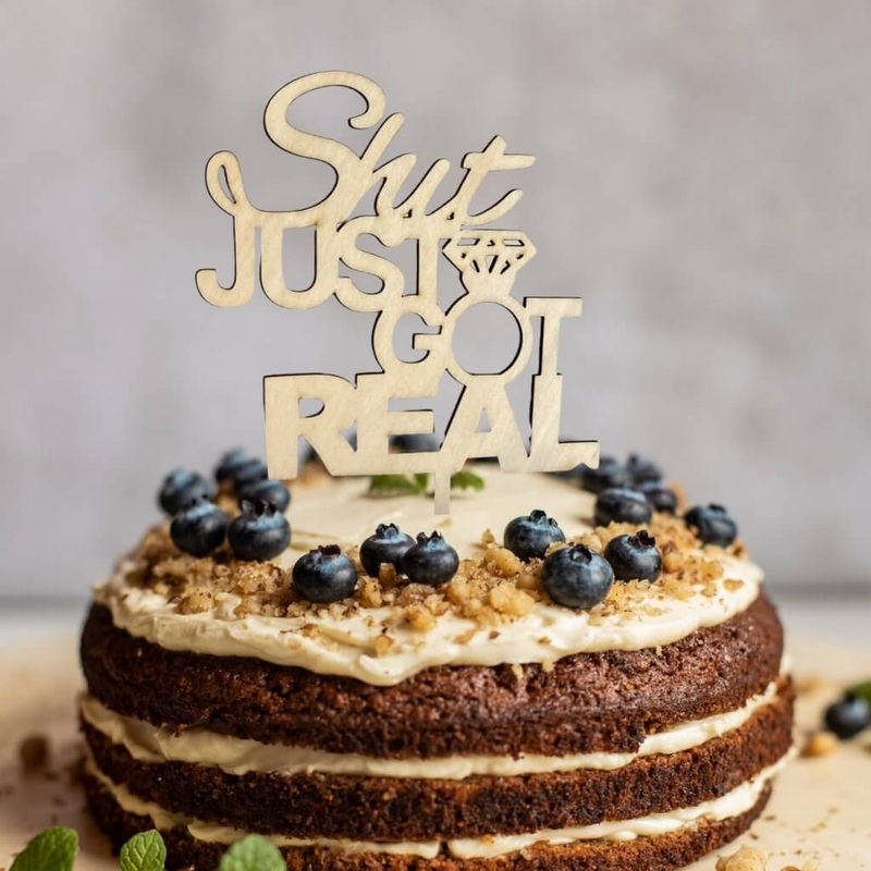 Wooden 'Shit Just Got Real' Engagement Cake Topper
