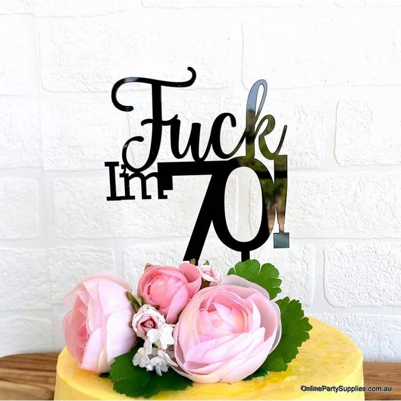 Acrylic Black 'Fuck I'm 70!' Birthday Cake Topper