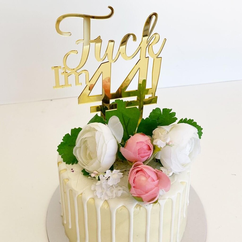 Acrylic Gold 'Fuck I'm 44!' Birthday Cake Topper