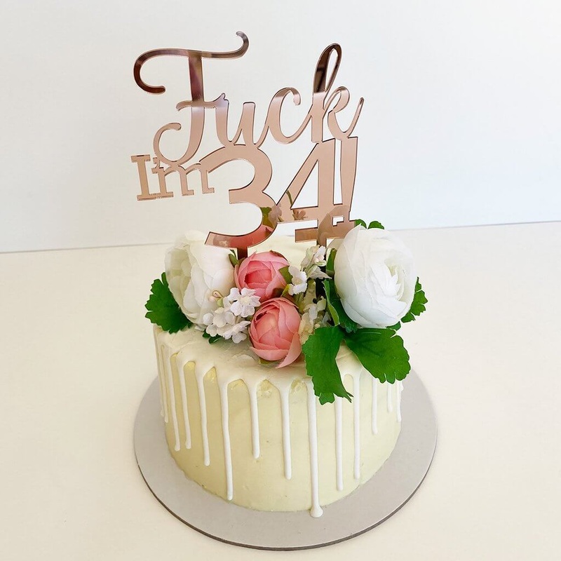 Acrylic Rose Gold 'Fuck I'm 34!' Cake Topper