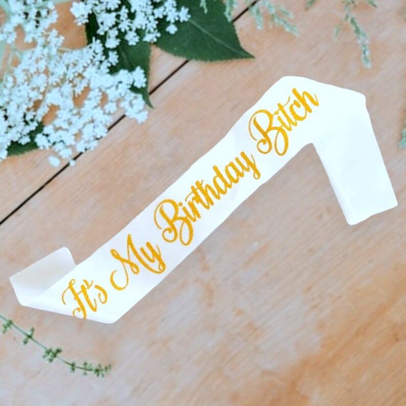 White 'It's My Birthday Bitch' Sash - Gold Glitter Print