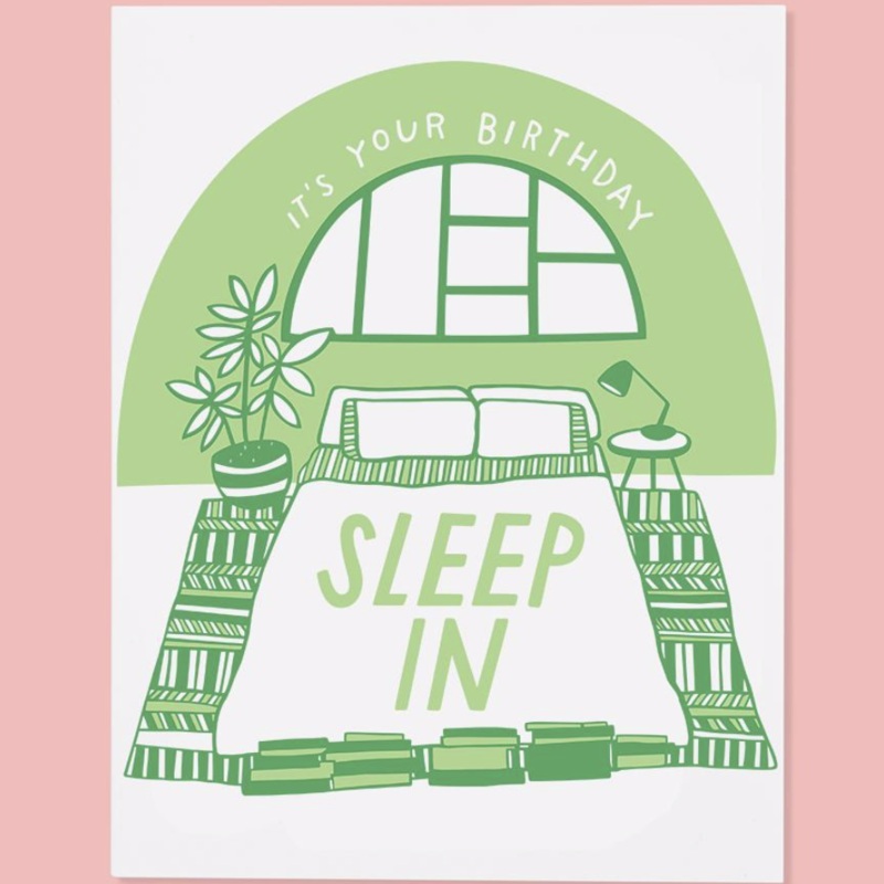 Sleep In Birthday Card